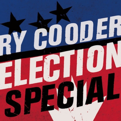 Election Special Ry Cooder (Рай Кудер): Election Special