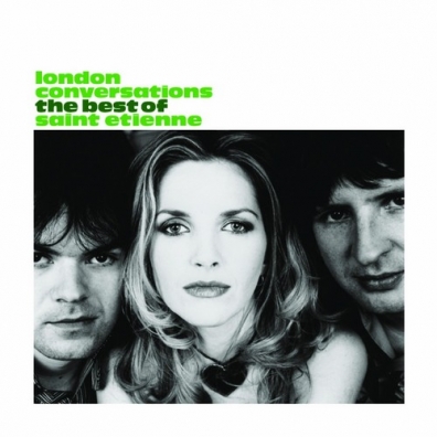 London Conversations Saint Etienne: London Conversations