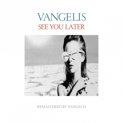 See You Later Vangelis (Вангелис): See You Later
