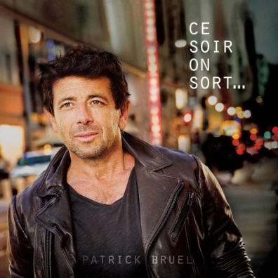Ce Soir On Sort... Patrick Bruel (Патрик Брюэль): Ce Soir On Sort...