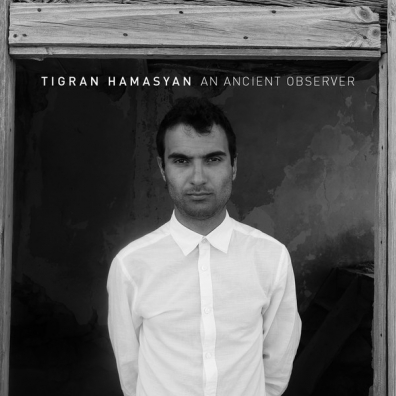 Tigran Hamasyan (Тигран Амасян): An Ancient Observer