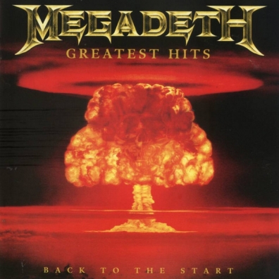 Greatest Hits: Back To The Start Megadeth (Megadeth): Greatest Hits: Back To The Start