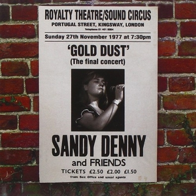Gold Dust - Live At The Royalty Sandy (ex. Fairport Convention) Denny (Файрпорт Конвентион): Gold Dust - Live At The Royalty