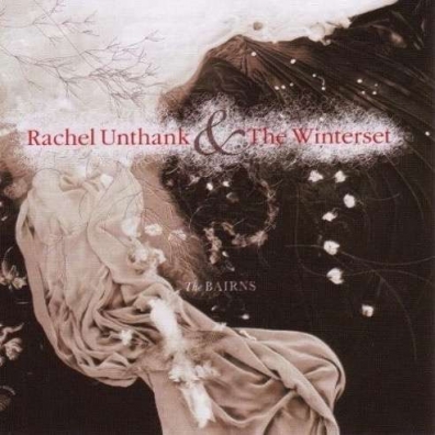 Rachel Unthank (Рейчел Унтанк): The Bairns