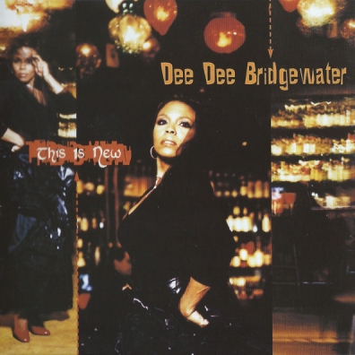 Dee Dee Bridgewater (Ди Ди Бриджуотер): This Is New