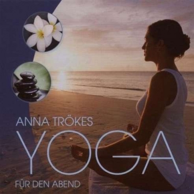 Anna Trokes (Анна Трокес): Yoga Fur Den Abend