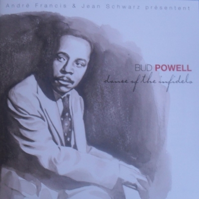 Bud Powell (Бад Пауэлл): Dance Of The Infidels