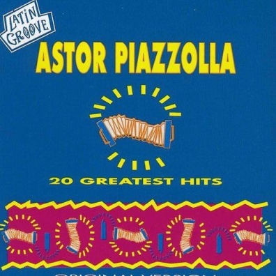 Astor Piazzolla (Астор Пьяццолла): 20 Greatest Hits