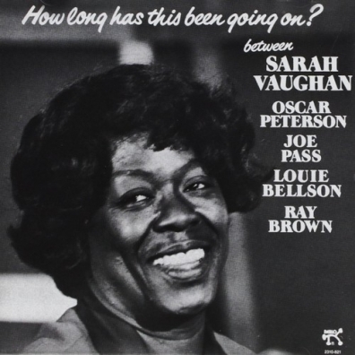 How Long Has This Been Going On? Sarah Vaughan (Сара Вон): How Long Has This Been Going On?