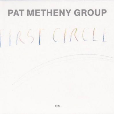 First Circle Pat Metheny (Пэт Метени): First Circle