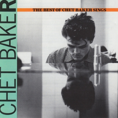 The Best Of Chet Baker Sings Chet Baker (Чет Бейкер): The Best Of Chet Baker Sings