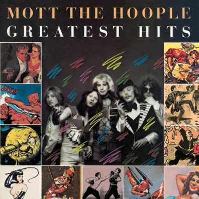 Mott The Hoople (Мотт Зе Хупл): Greatest Hits