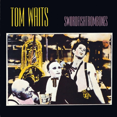 Tom Waits (Том Уэйтс): Swordfishtrombones