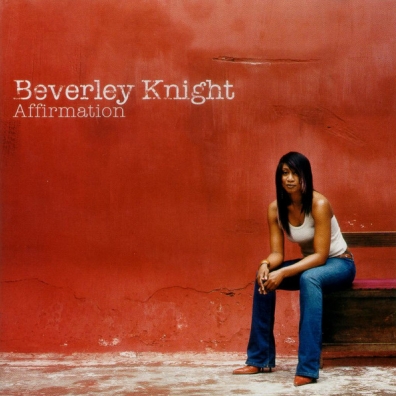 Affirmation Beverley Knight (Беверли Найт): Affirmation