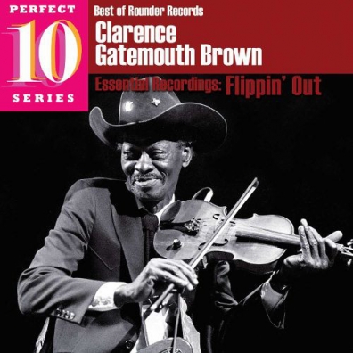 Clarence "Gatemouth" Brown (Кларенс "Гейтмут" Браун): Flippin' Out