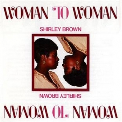 Shirly Brown (Ширли Браун): Woman To Woman