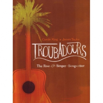 James Taylor (Джеймс Тейлор): Troubadours: The Rise of the Singer-Songwriter