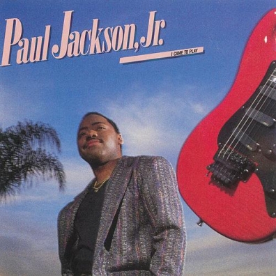 I Came To Play Paul. Jackson Jr.: I Came To Play