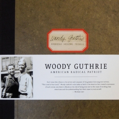 Woody Guthrie (Вуди Гатри): American Radical Patriot