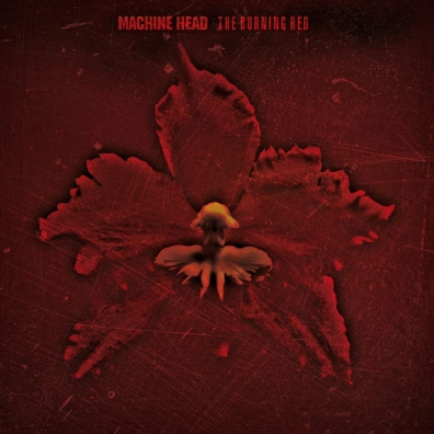 Machine Head (Машин Хеад): The Burning Red