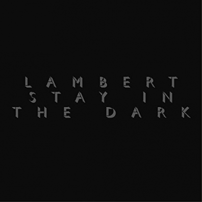 Lambert (Адам Ламберт): Stay In The Dark