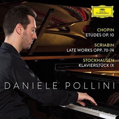 Daniele Pollini (Даниэле Поллини): Chopin: Etudes Op. 10; Scriabin: Late Works Opp. 70-74; Stockhausen: Klavierstück IX