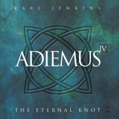 Karl Jenkins (Карл Дженкинс): Adiemus IV - The Eternal Knot