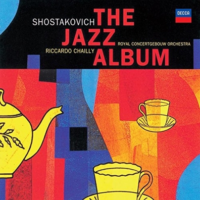 Shostakovich: The Jazz Album Riccardo Chailly (Рикардо Шайи): Shostakovich: The Jazz Album