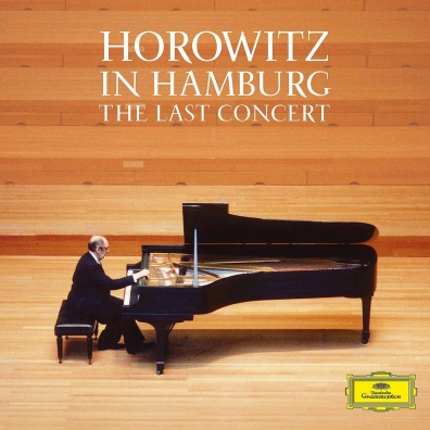 Vladimir Horowitz (Владимир Самойлович Горовиц): Horowitz in Hamburg: The Last Concert