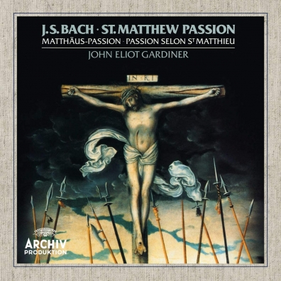 John Eliot Gardiner (Джон Элиот Гардинер): Bach: St. Matthew Passion, BWV 244