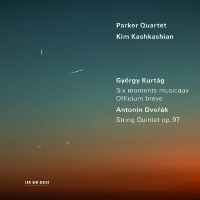 Parker Quartet: Gyorgy Kurtag: Six Moments Musicaux & Officium Breve / Antonin Dvorak: String Quintet Op. 97