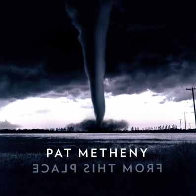 Pat Metheny (Пэт Метени): From This Place