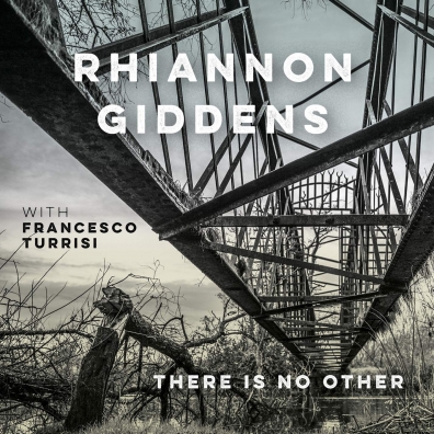 Rhiannon Giddens (Рианнон Гидденс): There Is No Other