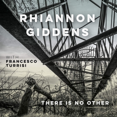 There Is No Other Rhiannon Giddens (Рианнон Гидденс): There Is No Other