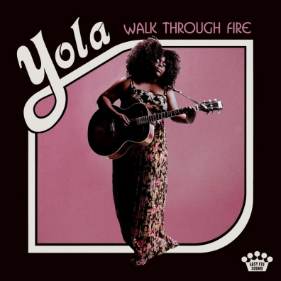 Walk Through Fire Yola: Walk Through Fire