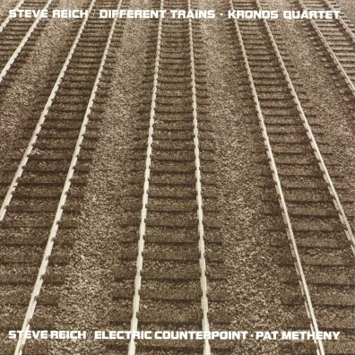 Steve Reich (Стивен Райх): Different Trains / Electric Counterpoint
