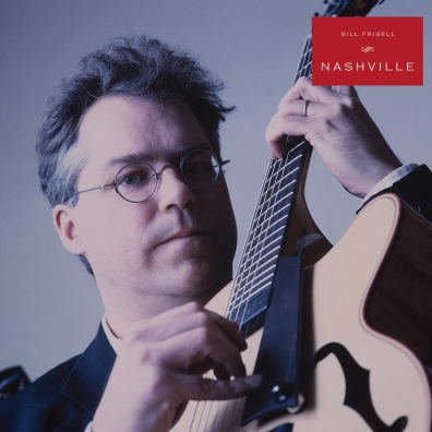 Bill Frisell (Билл Фриселл): Nashville