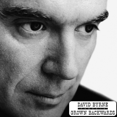 Grown Backwards David Byrne (Дэвид Бирн): Grown Backwards