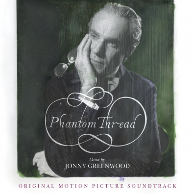 Jonny Greenwood (Джонни Гринвуд): Phantom Thread (Ost)