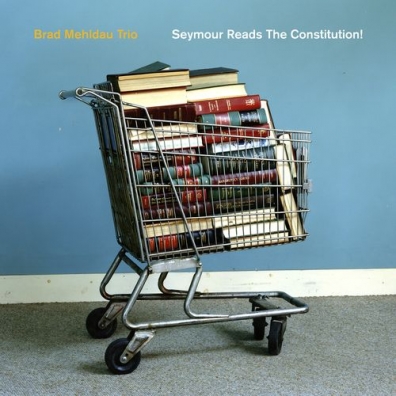 Brad Mehldau Trio (Брэд Мелдау): Seymour Reads The Constitution!