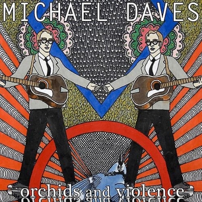 Michael Daves (Майкл Дэвис): Orchids And Violence