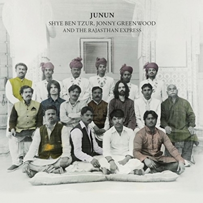 Shye Ben Tzur & Jonny Greenwood & The Rajasthan Express: Junun