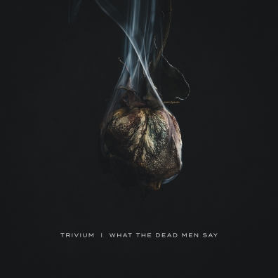 Trivium (Тривиум): What The Dead Men Say