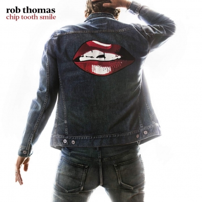 Chip Tooth Smile Rob Thomas (Роб Томас): Chip Tooth Smile