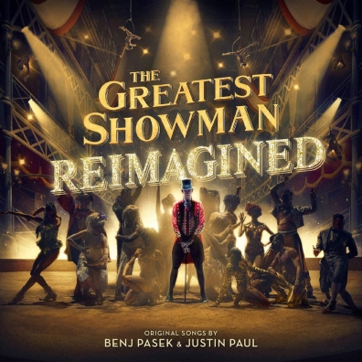 The Greatest Showman: Reimagined The Greatest Showman: Reimagined