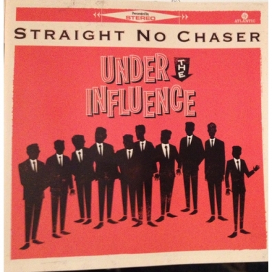 Under The Influence Straight No Chaser: Under The Influence