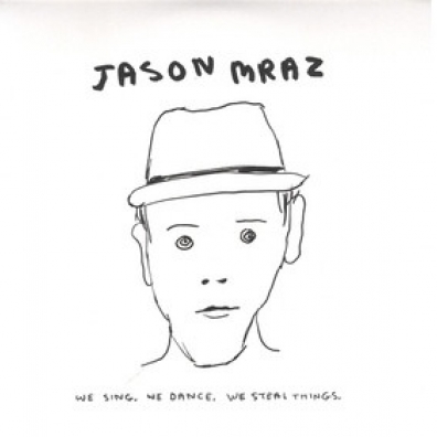 Jason Mraz (Джейсон Мраз): We Sing. We Dance. We Steal Things