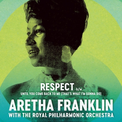 Aretha Franklin (Арета Франклин): Respect / Until You Come Back To Me (That'S What I'M Gonna Do) (RSD2019)