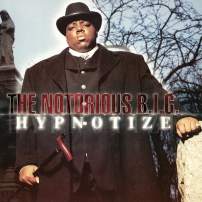 The Notorious B.I.G. (Зе Кристофер Джордж Латор Уоллес): Hypnotize (20Th Anniversary)