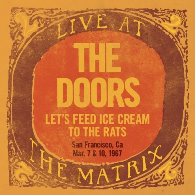 The Doors (Зе Дорс): Live At The Matrix Part 2: Let’S Feed Ice Cream To The Rats, San Francisco, Ca – March 7 & 10, 1967 (RSD2018)